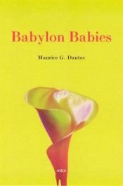 book cover of Babylon Babies by Дантек, Морис Жорж