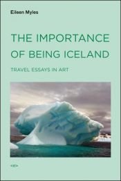 book cover of The Importance of Being Iceland: Travel Essays on Art (Semiotext(e) by Eileen Myles