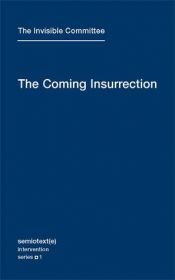 book cover of The coming insurrection by Comité invisible.