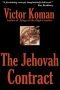 Der Jehova - Vertrag. Die Vershwörung gegen Gott.