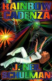 book cover of The Rainbow Cadenza by J. Neil Schulman