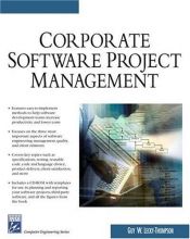 book cover of Corporate Software Project Management (Charles River Media Computer Engineering) (Charles River Media Computer Engineering) by Guy W. Lecky-Thompson