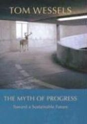 book cover of The Myth of Progress by Tom Wessels