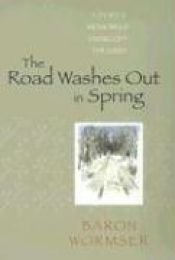 book cover of The Road Washes Out in Spring by Baron Wormser