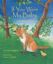 book cover of If You Were My Baby: A Wildlife Lullaby (Sharing Nature With Children Book) by Fran Hodgkins