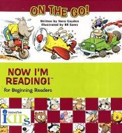 book cover of Now I'm Reading!: On the Go! - Level 3 by Nora Gaydos