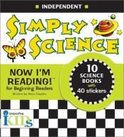book cover of Now I'm Reading!: Simply Science - Independent (Now I'm Reading) by Nora Gaydos