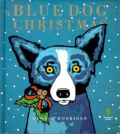 book cover of A Blue Dog Christmas by George Rodrigue