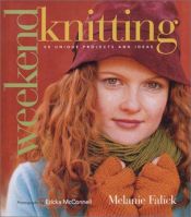 book cover of Weekend Knitting 50 Unique Projects&Ideas by Melanie Falick