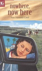 book cover of Nowhere, now here by Ann Howard Creel