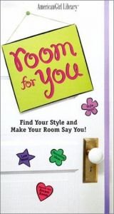 book cover of Room for You: Find Your Style and Make Your Room Say You! (American Girl Library) by Shawn Banner