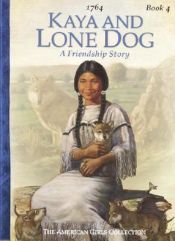 book cover of Kaya and Lone Dog: A Friendship Story (American Girls Collection (Paperback)) by Janet Beeler Shaw