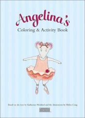 book cover of Angelina's Coloring & Activity Book by Katharine Holabird