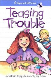 book cover of Teasing Trouble (Hopscotch Hill School) by Valerie Tripp