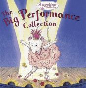 book cover of The Big Performance Collection (Angelina Ballerina) by Katharine Holabird