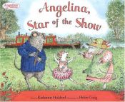 book cover of Angelina, star of the show by Katharine Holabird