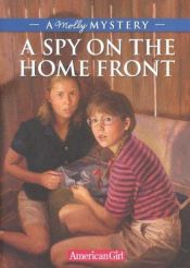 book cover of A spy on the home front : a Molly mystery by Alison Hart