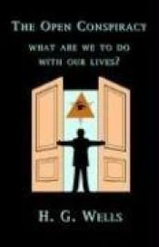 book cover of The Open Conspiracy: What Are We To Do With Our Lives? by Herberts Velss