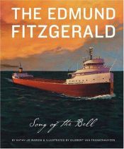 book cover of The Edmund Fitzgerald: Song of the Bell Edition 1. (True Story) by Kathy-jo Wargin