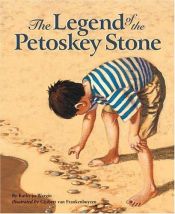 book cover of The legend of the Petoskey stone by Kathy-jo Wargin