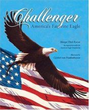 book cover of Challenger: America's Favorite Eagle by Margot Theis Raven