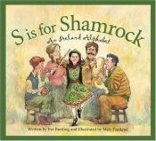 book cover of S Is for Shamrock: An Ireland Alphabet (Discover the World) by Eve Bunting