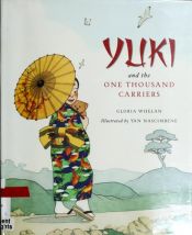 book cover of Yuki and the one thousand carriers by Gloria Whelan