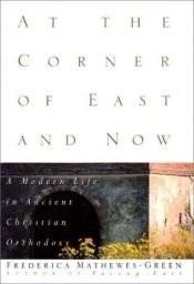 book cover of At the Corner of East and Now by Frederica Mathewes-Green