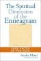 The Spiritual Dimension of the Enneagram : Nine Faces of the Soul