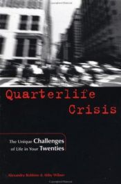 book cover of Quarterlife Crisis: the unique challenges of life in your twenties by Abby Wilner|Alexandra Robbins