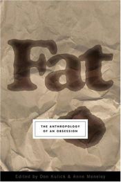 book cover of Fat : the anthropology of an obsession by Don Kulick