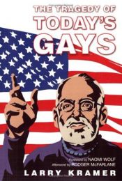 book cover of The Tragedy of Today's Gays by Larry Kramer