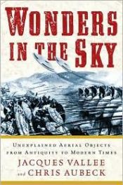 book cover of Wonders In The Sky : Unexplained Aerial Objects From Antiquity To Modern Times by Jacques Vallee