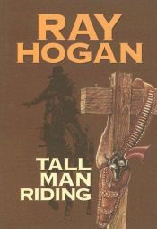 book cover of Tall Man Riding (Class E) by Ray Hogan