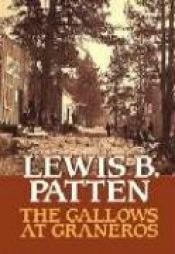 book cover of Gallows at Graneros by Lewis B. Patten