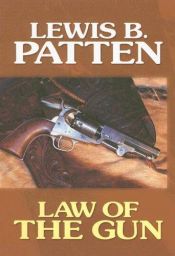 book cover of Law of the gun by Lewis B. Patten