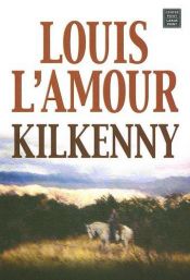 book cover of Kilkenny by Louis L'Amour