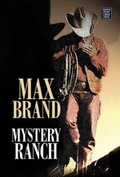 book cover of Mystery Ranch by Max Brand