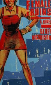 book cover of Female Ruins by Geoff Nicholson