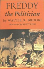 book cover of Freddy the Politician by Walter R. Brooks
