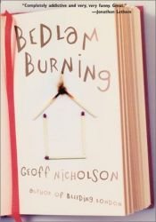 book cover of Bedlam burning by Geoff Nicholson