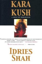 book cover of Kara Kush : a novel of Afghanistan by Idries Shah