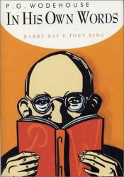 book cover of P G Wodehouse: In His Own Words by Barry Day