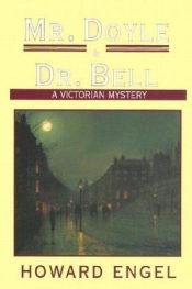 book cover of Mr. Doyle and Dr. Bell : A Victorian Mystery by Howard Engel