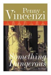book cover of Something Dangerous (Lytton Family Trilogy) by Penny Vincenzi