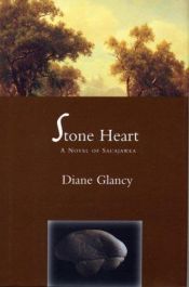 book cover of Stone heart : a novel of Sacajawea by Diane Glancy