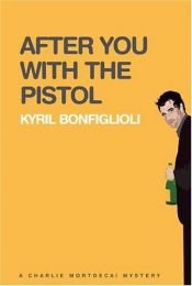 book cover of After you with the pistol by Kyril Bonfiglioli