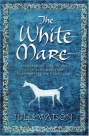 book cover of The White Mare by Jules Watson