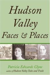 book cover of Hudson Valley faces & places by Patricia Edwards Clyne