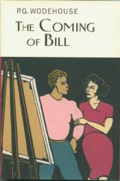 book cover of The Coming of Bill by Пелем Ґренвіль Вудгауз
